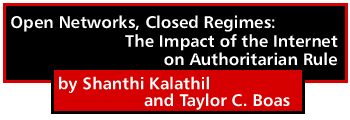 Open Networks, Closed Regimes: The Impact of the Internet on Authoritarian Rule by Shanthi Kalathil and Taylor C. Boas